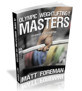 Olympic Weightlifting For Masters by Matt Foreman